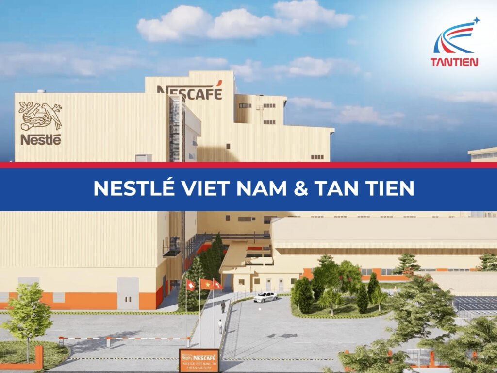 Nestlé Việt Nam & Tân Tiến – Dự án Tích hợp Hệ thống Điện & Điều khiển